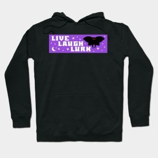 Mothman Live Laugh Lurk bumper Hoodie